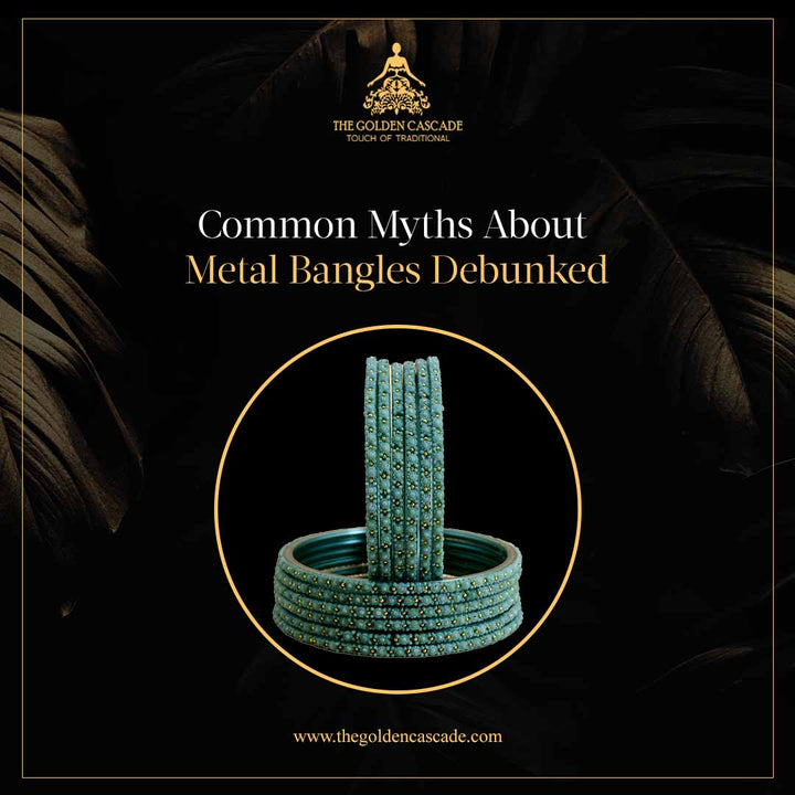 Common Myths About Metal Bangles Debunked